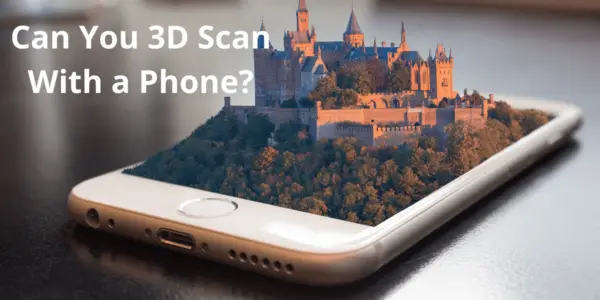 Aprenda a escanear en 3D con su teléfono: Pasos sencillos para escanear